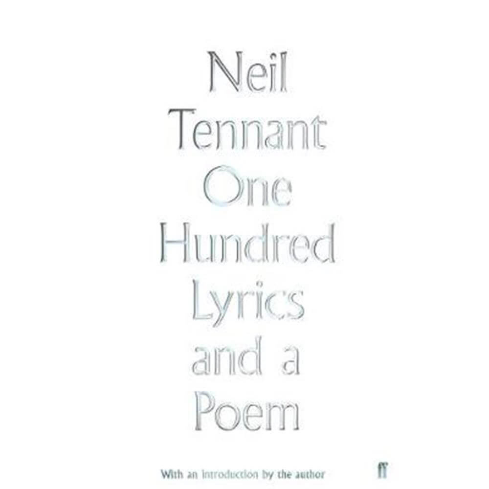One Hundred Lyrics and a Poem (Hardback) - Neil Tennant